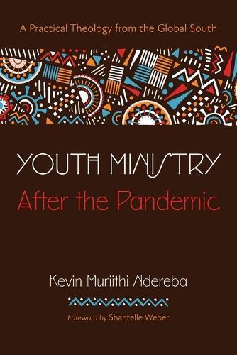 Youth Ministry After the Pandemic: A Practical Theology from the Global South  by Kevin Muriithi Ndereba at Abbey's Bookshop, 