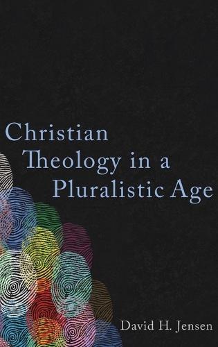 Christian Theology in a Pluralistic Age  by David H Jensen at Abbey's Bookshop, 