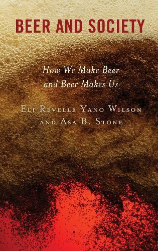 Beer and Society: How We Make Beer and Beer Makes Us  by Eli Revelle Yano Wilson at Abbey's Bookshop, 