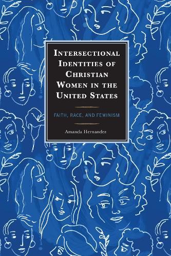 Intersectional Identities of Christian Women in the United States: Faith, Race, and Feminism  by Amanda Hernandez at Abbey's Bookshop, 
