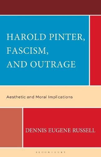 Harold Pinter, Fascism, and Outrage: Aesthetic and Moral Implications  by Dennis Eugene Russell at Abbey's Bookshop, 