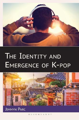 The Identity and Emergence of K-pop  by Jimmyn Parc at Abbey's Bookshop, 