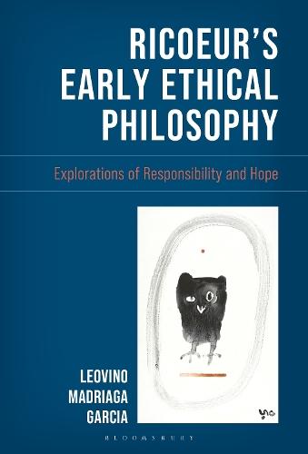 Ricoeur's Early Ethical Philosophy: Explorations of Responsibility and Hope  by Leovino Madriaga Garcia (Jesuit Ateneo de Manila University) at Abbey's Bookshop, 