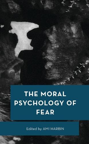 The Moral Psychology of Fear  by Ami Harbin at Abbey's Bookshop, 