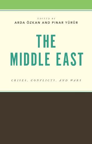 The Middle East: Crises, Conflicts, and Wars
