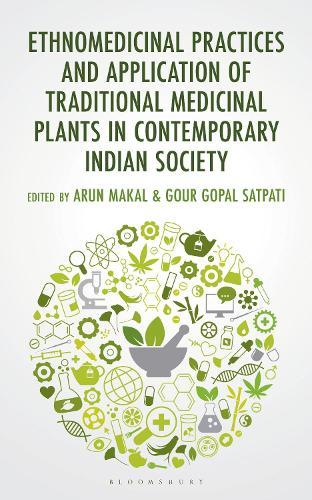 Ethnomedicinal Practices and Application of Traditional Medicinal Plants in Contemporary Indian Society