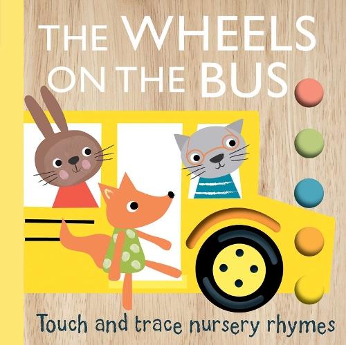 Touch and Trace Nursery Rhymes: The Wheels on the Bus  by Emily Bannister at Abbey's Bookshop, 