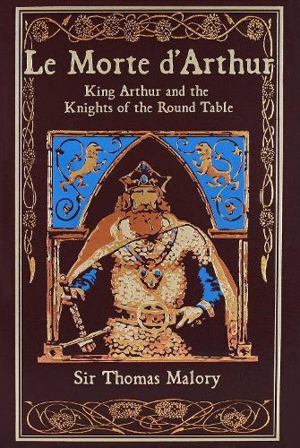 Le Morte d'Arthur: King Arthur and the Knights of the Round Table  by Thomas Malory at Abbey's Bookshop, 