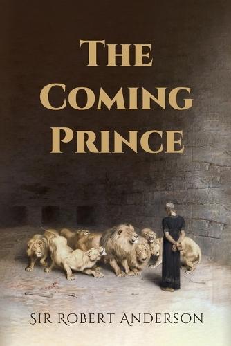 The Coming Prince  by Sir Robert Anderson at Abbey's Bookshop, 
