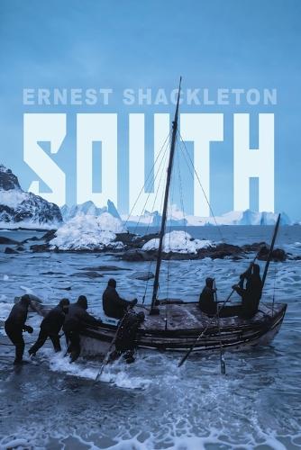 South: Shackleton's Last Expedition (Illustrated)  by Ernest Shackleton at Abbey's Bookshop, 