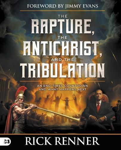 Rapture, the Antichrist, and the Tribulation, The  by Rick Renner at Abbey's Bookshop, 