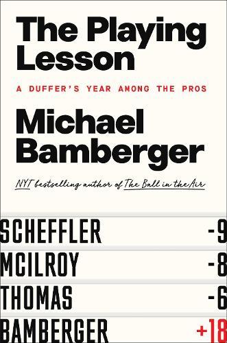 The Playing Lesson: A Duffer's Year Among the Pros  by Michael Bamberger at Abbey's Bookshop, 