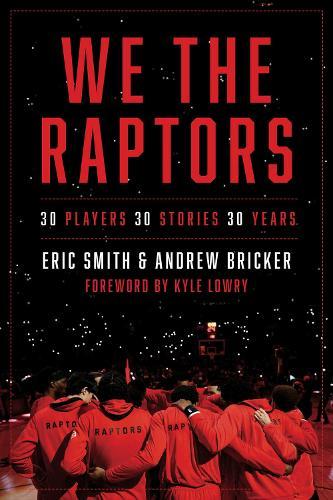 We the Raptors: 30 Players, 30 Stories, 30 Years  by Eric Smith at Abbey's Bookshop, 