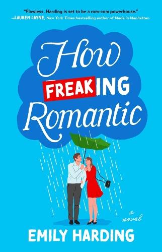 How Freaking Romantic: A Novel  by Emily Harding at Abbey's Bookshop, 