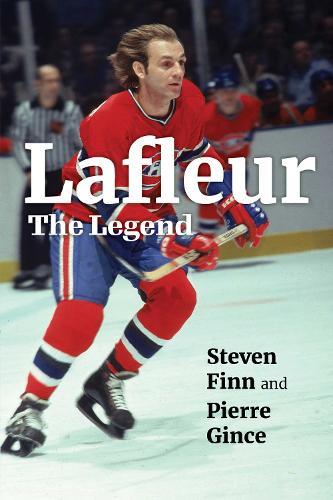 Lafleur: The Legend  by Steven Finn at Abbey's Bookshop, 