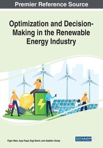 Optimization and Decision-Making in the Renewable Energy Industry  by Figen Balo at Abbey's Bookshop, 