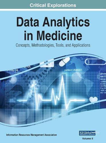 Data Analytics in Medicine: Concepts, Methodologies, Tools, and Applications, VOL 2  by Information Reso Management Association at Abbey's Bookshop, 