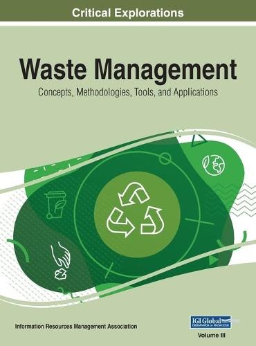 Waste Management: Concepts, Methodologies, Tools, and Applications, VOL 3  by Information Reso Management Association at Abbey's Bookshop, 