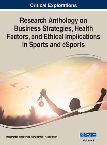 Research Anthology on Business Strategies, Health Factors, and Ethical Implications in Sports and eSports, VOL 2  by Information Reso Management Association at Abbey's Bookshop, 