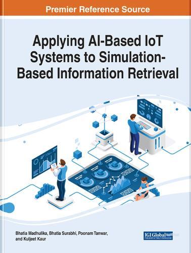 Applying AI-Based IoT Systems to Simulation-Based Information Retrieval  by Bhatia Madhulika at Abbey's Bookshop, 