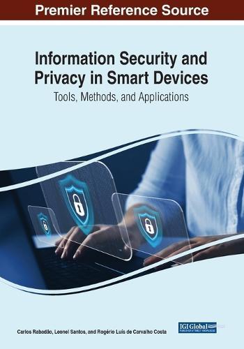 Information Security and Privacy in Smart Devices: Tools, Methods, and Applications  by Carlos Rabadão at Abbey's Bookshop, 