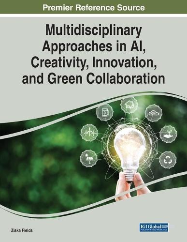 Multidisciplinary Approaches in AI, Creativity, Innovation, and Green Collaboration  by Ziska Fields at Abbey's Bookshop, 