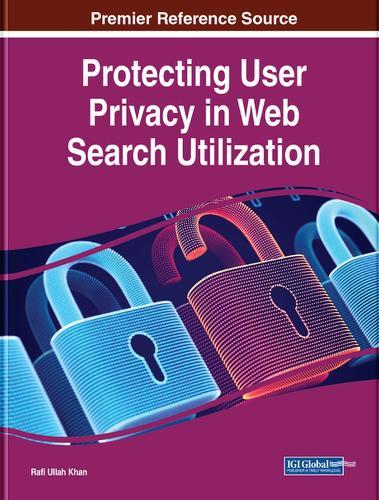 Protecting User Privacy in Web Search Utilization  by Rafi Ullah Khan at Abbey's Bookshop, 