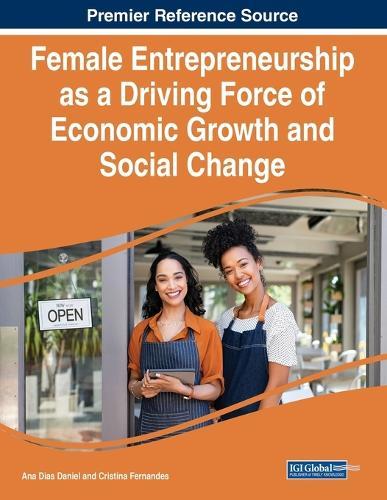Female Entrepreneurship as a Driving Force of Economic Growth and Social Change  by Ana Dias Daniel at Abbey's Bookshop, 