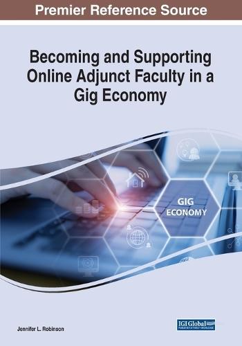 Becoming and Supporting Online Adjunct Faculty in a Gig Economy  by Jennifer L. Robinson at Abbey's Bookshop, 