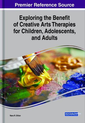 Exploring the Benefit of Creative Arts Therapies for Children, Adolescents, and Adults  by Nava R. Silton at Abbey's Bookshop, 