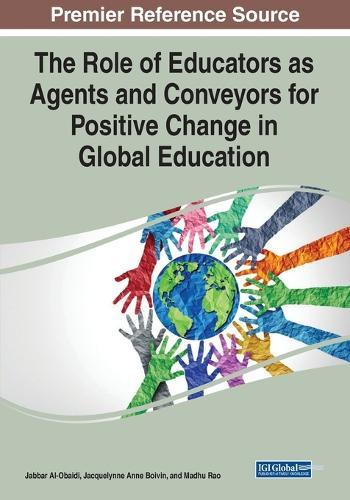The Role of Educators as Agents and Conveyors for Positive Change in Global Education  by Jabbar A. Al-Obaidi at Abbey's Bookshop, 