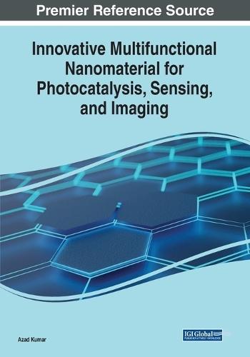 Innovative Multifunctional Nanomaterial for Photocatalysis, Sensing, and Imaging  by Azad Kumar at Abbey's Bookshop, 