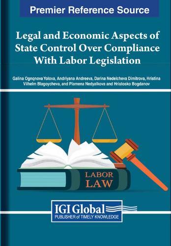 Legal and Economic Aspects of State Control Over Compliance With Labor Legislation  by Galina Ognqnova Yolova at Abbey's Bookshop, 