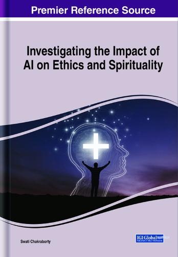 Investigating the Impact of AI on Ethics and Spirituality  by Swati Chakraborty at Abbey's Bookshop, 