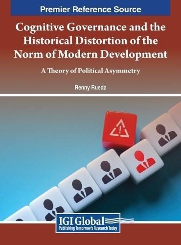 Cognitive Governance and the Historical Distortion of the Norm of Modern Development: A Theory of Political Asymmetry