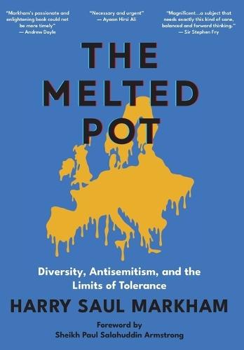 The Melted Pot: Diversity, Antisemitism, and the Limits of Tolerance  by Harry Saul Markham at Abbey's Bookshop, 