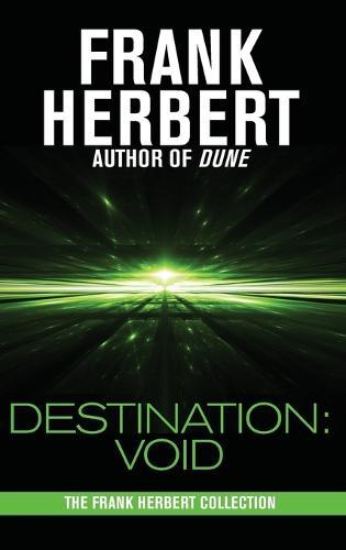 Destination: Void: Prequel to the Pandora Sequence  by Frank Herbert at Abbey's Bookshop, 