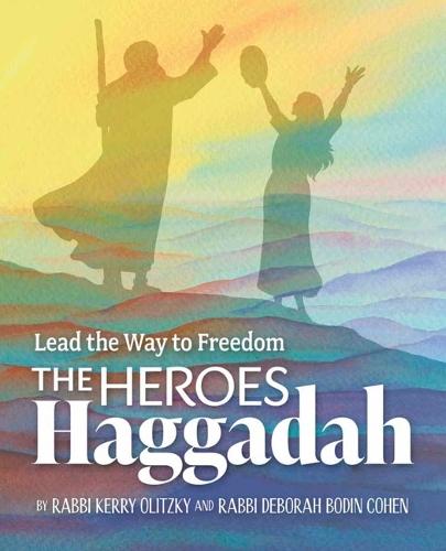 The Heroes Haggadah: Lead the Way to Freedom: Lead the Way to Freedom  by Kerry Olitzky at Abbey's Bookshop, 