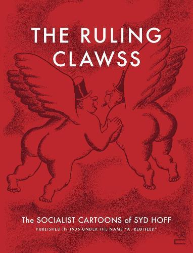 The Ruling Clawss: The Socialist Cartoons of Syd Hoff  by Syd Hoff at Abbey's Bookshop, 
