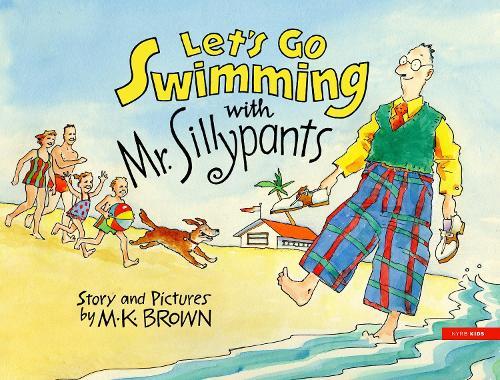 Let's Go Swimming with Mr. Sillypants  by M.K. Brown at Abbey's Bookshop, 