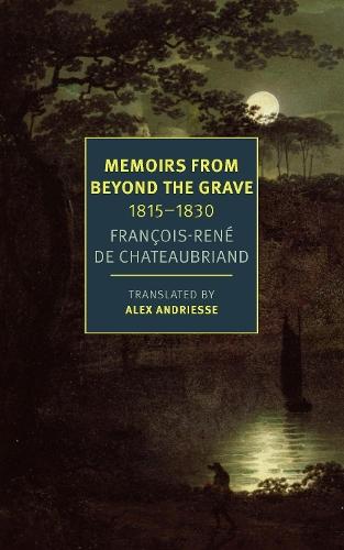Memoirs from Beyond the Grave: 1815 -1830  by François-Réne Chateaubriand at Abbey's Bookshop, 