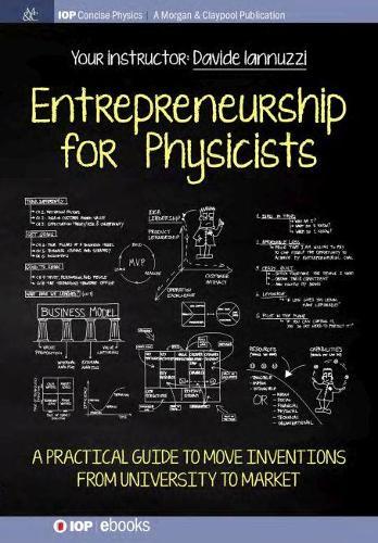 Entrepreneurship for Physicists: A Practical Guide to Move Inventions from University to Market  by Davide Iannuzzi at Abbey's Bookshop, 