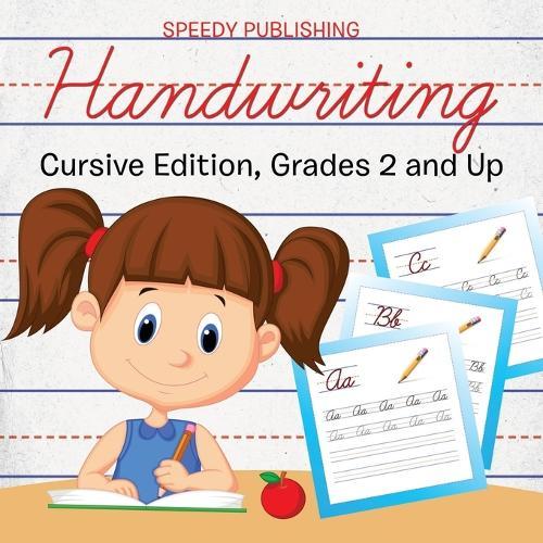 Handwriting: Cursive Edition, Grades 2 and Up  by Speedy Publishing LLC at Abbey's Bookshop, 