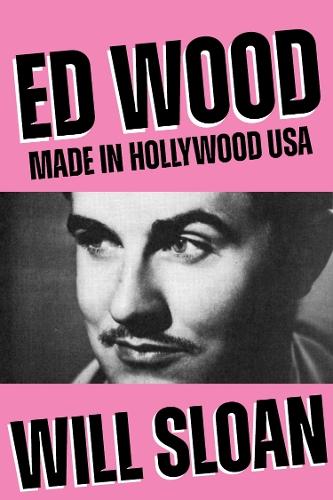 Ed Wood: Made in Hollywood USA  by Will Sloan at Abbey's Bookshop, 