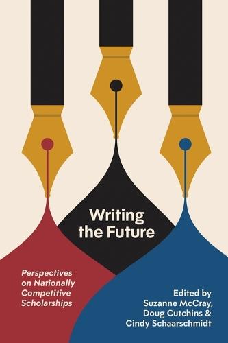 Writing the Future: Perspectives on Nationally Competitive Scholarships  by Suzanne McCray at Abbey's Bookshop, 