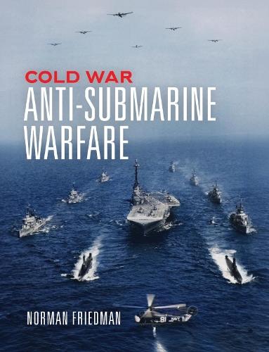 Cold War Anti-Submarine Warfare  by Norman Friedman, PhD. at Abbey's Bookshop, 