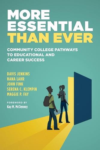 More Essential Than Ever: Community College Pathways to Educational and Career Success  by Davis Jenkins at Abbey's Bookshop, 