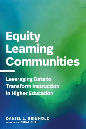 Equity Learning Communities: Leveraging Data to Transform Instruction in Higher Education  by Daniel L. Reinholz at Abbey's Bookshop, 