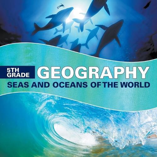 5th Grade Geography: Seas and Oceans of the World  by Baby Professor at Abbey's Bookshop, 