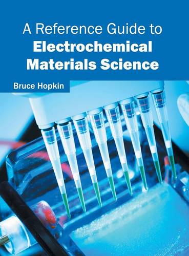A Reference Guide to Electrochemical Materials Science  by Bruce Hopkin at Abbey's Bookshop, 